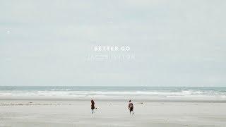 Jacob Hilton - Better Go (official audio)