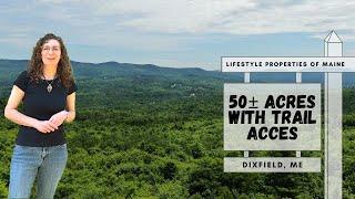 50± Acres with Low Taxes & Trail Access | Maine Real Estate