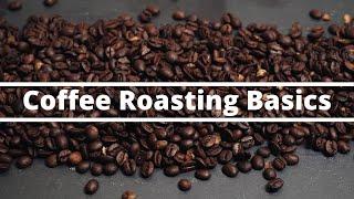 Coffee Roasting Basics - Everything You Need to Know