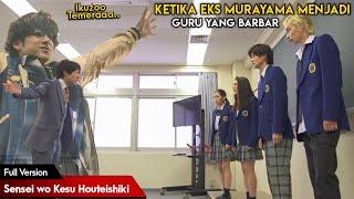 MURAYAMA KELUAR DARI SMA OYA MALAH JADI GURU PS1KOPAT? | Alur Cerita Film Sensei wo Kesu Houteishiki