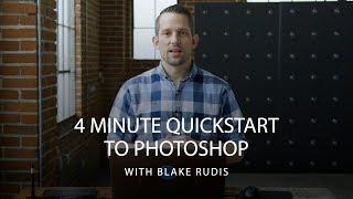 4 Minute Quickstart to Adobe Photoshop with Blake Rudis | CreativeLive