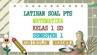 Latihan Soal PTS Matematika Kelas 1 Semester 1 Kurikulum Merdeka