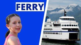 Ferry Ride | What is a Ferry? | Ferry for kids