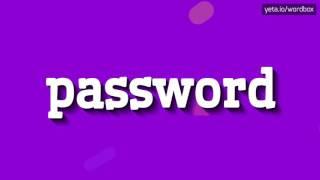 PASSWORD - HOW TO PRONOUNCE IT!?