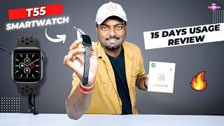 T55 Smartwatch | 15 Days Usage Review | Cheap & Best Smartwatch 