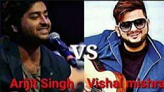 Arijit Singh vs Vishal Mishra who is the best in voice battle ground