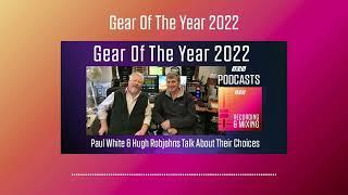 Gear Of The Year 2022 | Podcast