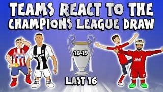 TEAMS REACT TO THE LAST 16 UCL DRAW (Champions League Draw 18/19)