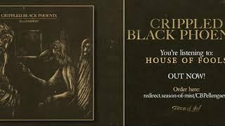 CRIPPLED BLACK PHOENIX - House of Fools (Official Track)