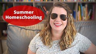 Should you Homeschool over the Summer? | Summer Homeschooling | Raising A to Z