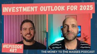 Podcast Ep 487 - Investment Outlook for 2025