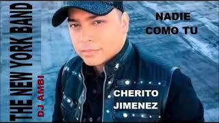 nadie como tú . cherito Jiménez . the new York band