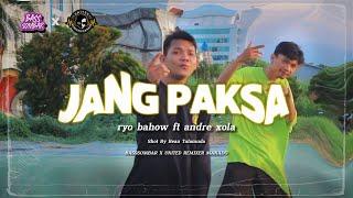 JANG PAKSA - Ryo Bahow Ft Andre Xola ( Basssombar X URM ) 2023