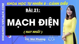 Khoa học tự nhiên 8 Cánh diều Bài 21: Mạch điện (HAY NHẤT)