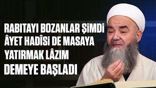 Rabıtayı Bozanlar Şimdi  “Âyet Hadîsi de Masaya Yatırmak Lâzım” Demeye Başladı