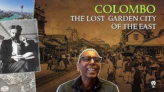 Colombo: The Lost Garden City of The East