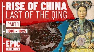 Rise of China Part 1 - Last of the Qing
