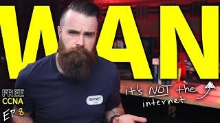 WAN....it's not the internet!! (sometimes) // FREE CCNA // EP 8