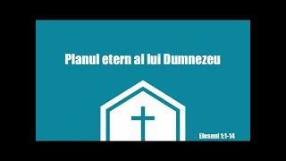 Efeseni 1:1-14 - Planul etern al lui Dumnezeu - Ieremia Rusu