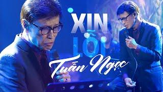 XIN LỖI - TUẤN NGỌC | MÂY SAIGON