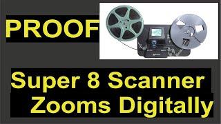 Your Super 8 Scanner Zooms Digitally not Optically