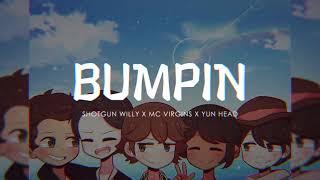 Shotgun Willy x MC Virgins x Yun Head - Bumpin' (Lyric Video)