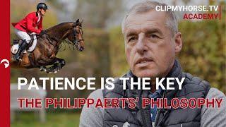 Patience and Understanding - The Philippaerts’ Training Philosophy I ClipMyHorse.Tv Academy