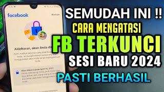 Cara mengatasi akun FB yang terkunci sesi baru - FB terkunci 2024