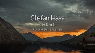 STEFAN HAAS - Ein Koch für Alle Jahreszeiten