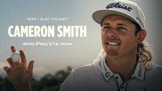 Cameron Smith | Why I Play the Titleist Pro V1x