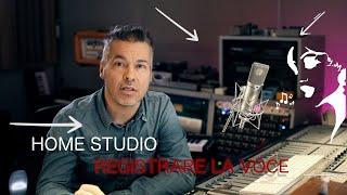 Registrare la voce nel vostro Home studio - Prima Parte