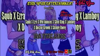 Squb x Vivi bances x Ezra x Slim king x Lamboy x Skinnybwoy x Doctor brown _ Na The Line