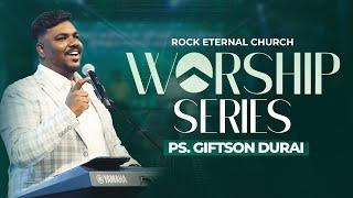 WORSHIP SERIES | PS. GIFTSON DURAI | REC WORSHIP | ROCK ETERNAL CHURCH