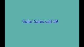 Solar Sales Call# 9 | Solar script | Solar training | Solar system | Perfect solar sales pitch