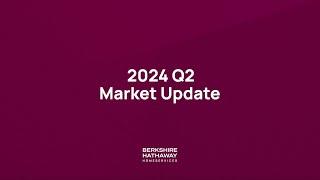 Berkshire Hathaway HomeServices Market Update | Q2 2024