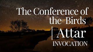 Attar | The Conference of the Birds | INVOCATION