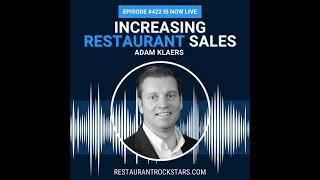 Increasing Restaurant Sales, Guest Loyalty & Profit - Adam Klaers