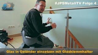 Balkongeländer Glas einsetzen - Montagevideo - #JPSMetallTV Folge4