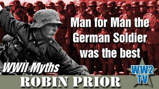 Man for Man the German Soldier was the Best. A WWII Myths show