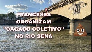 FRANCESES ORGANIZAM "CAGAÇO COLETIVO" NO RIO SENA