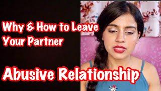 How to Come Out of An Abusive Relationship | How to Leave Your Partner | Nidhi Chaudhary