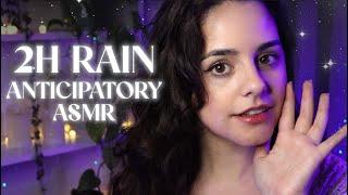 2H ANTICIPATORY ASMR with Gentle Rain ️ Eyes Closed for the BEST SLEEP!