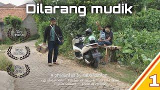 Dilarang Mudik - Short Movie (Eabs konten)