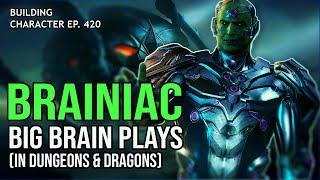 How to Play Brainiac in Dungeons & Dragons (Superman Villain Build for D&D 5e)