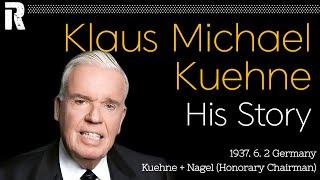 Klaus Michael Kuehne His Story (Germany / Kuehne + Nagel Honorary Chairman)