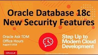 Oracle Database 18c  New Security Features