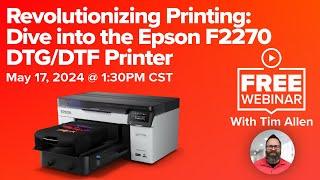 Revolutionizing Printing: Dive Into the Epson F2270 DTG/DTF Printer