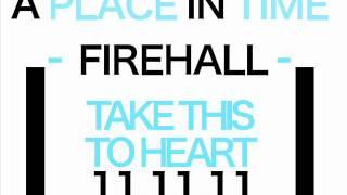 A Place In Time - Firehall (NEW SONG 2011)