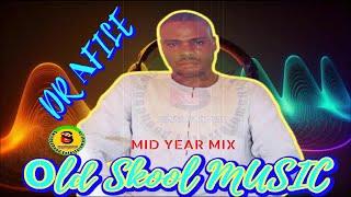 ESAN MUSIC: DR AFILE OLD SKOOL MUSIC MID YEAR PART MIX