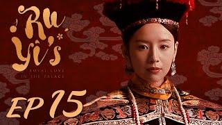 ENG SUB【Ruyi's Royal Love in the Palace 如懿传】EP15 | Starring: Zhou Xun, Wallace Huo